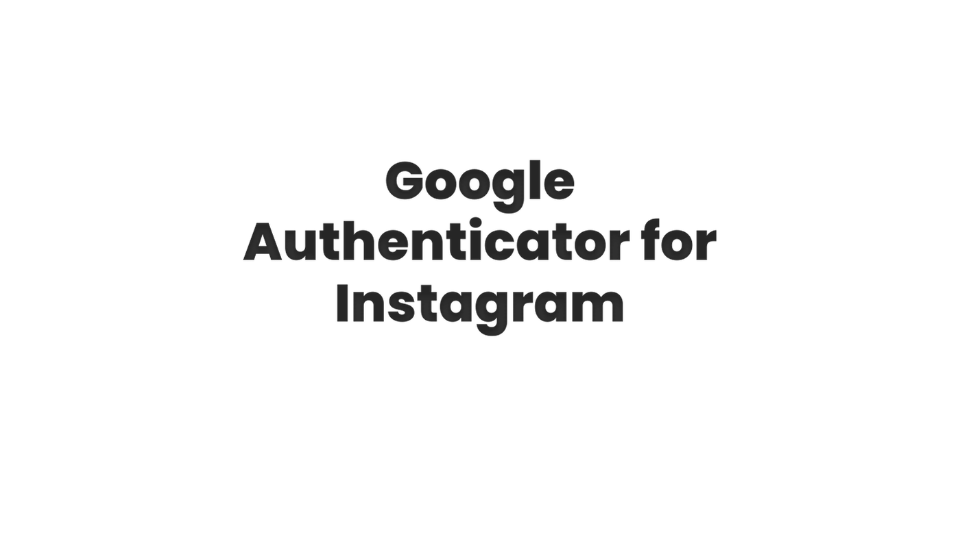 Google Authenticator for Instagram