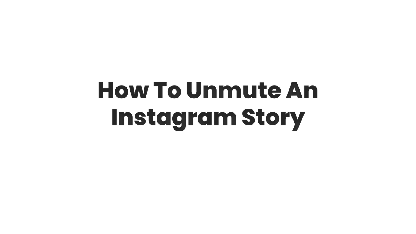 How To Unmute An Instagram Story